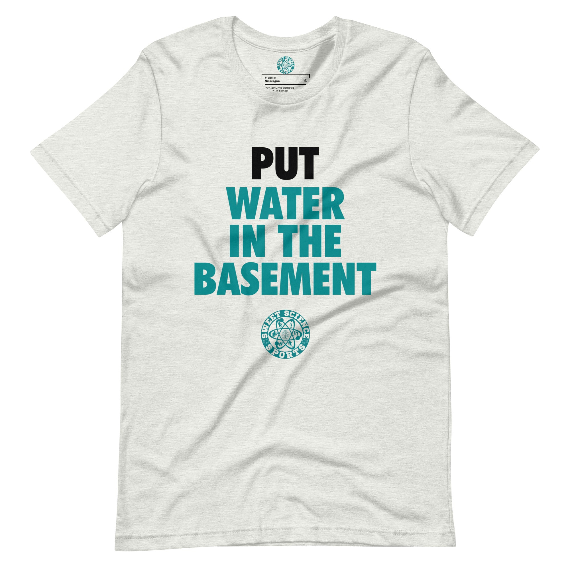 Put Water In The Basement  t-shirt