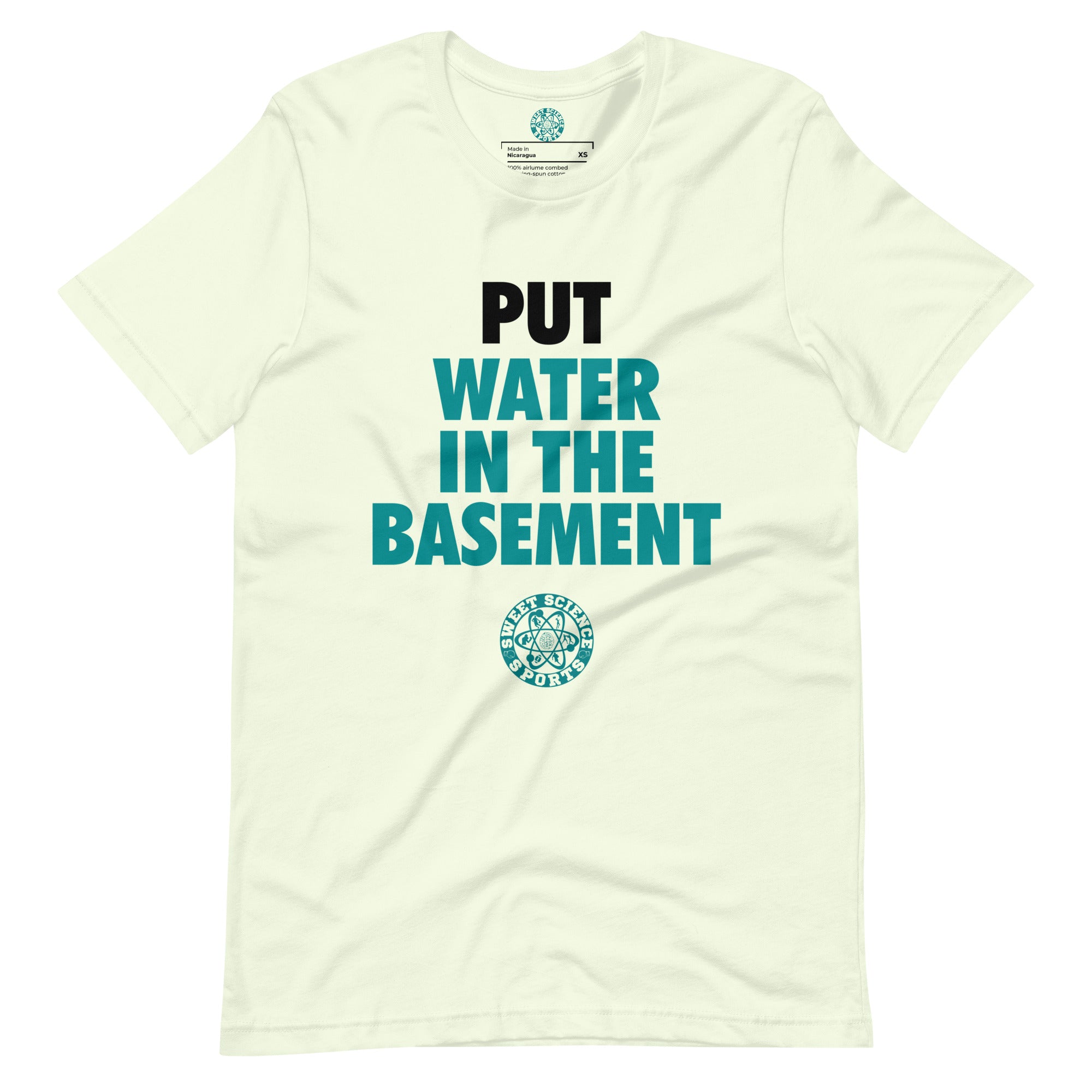 Put Water In The Basement  t-shirt