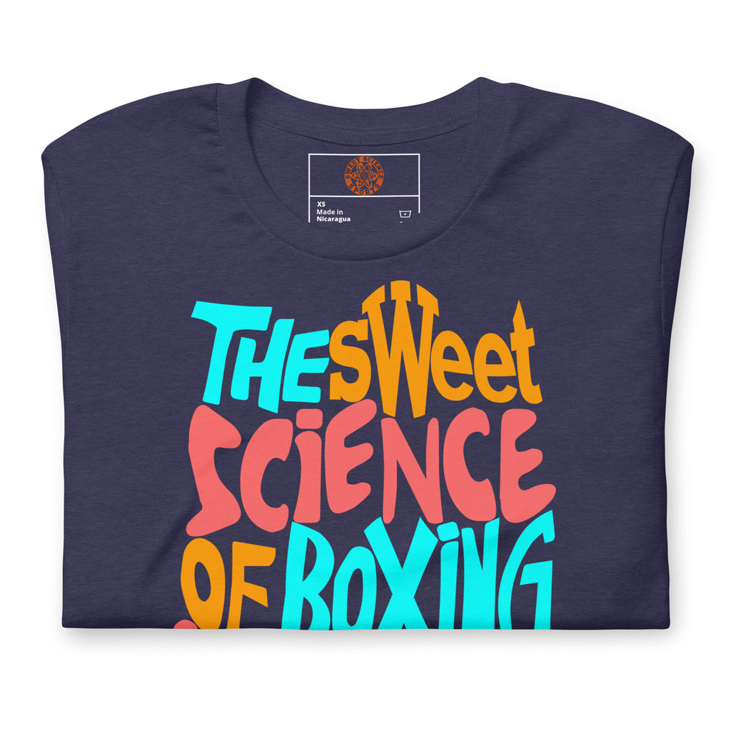 Sweet Science Sports Boxing Is Unisex t-shirt