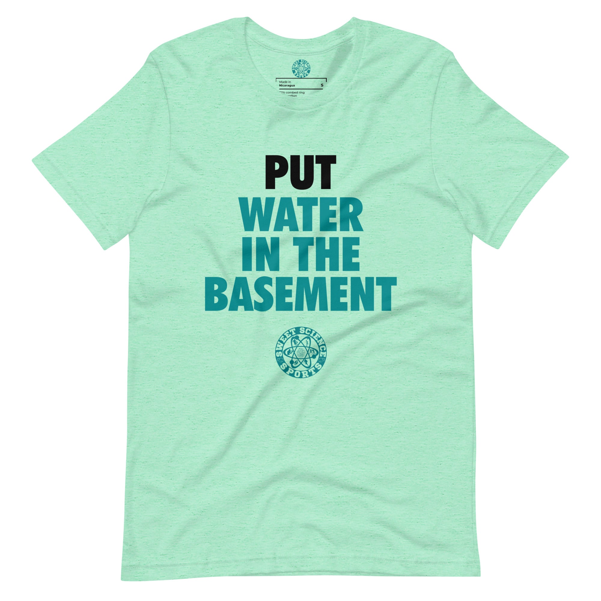 Put Water In The Basement  t-shirt