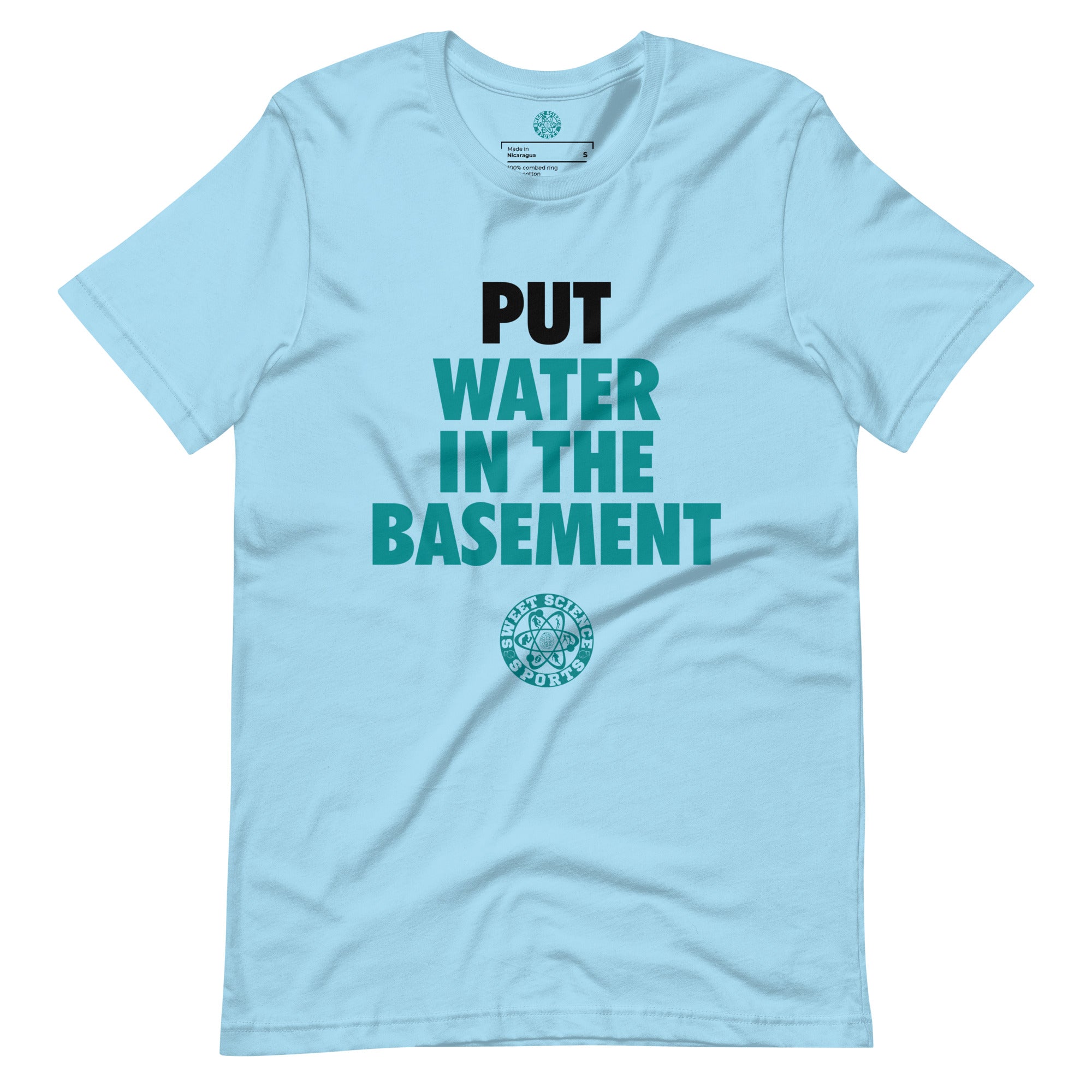 Put Water In The Basement  t-shirt