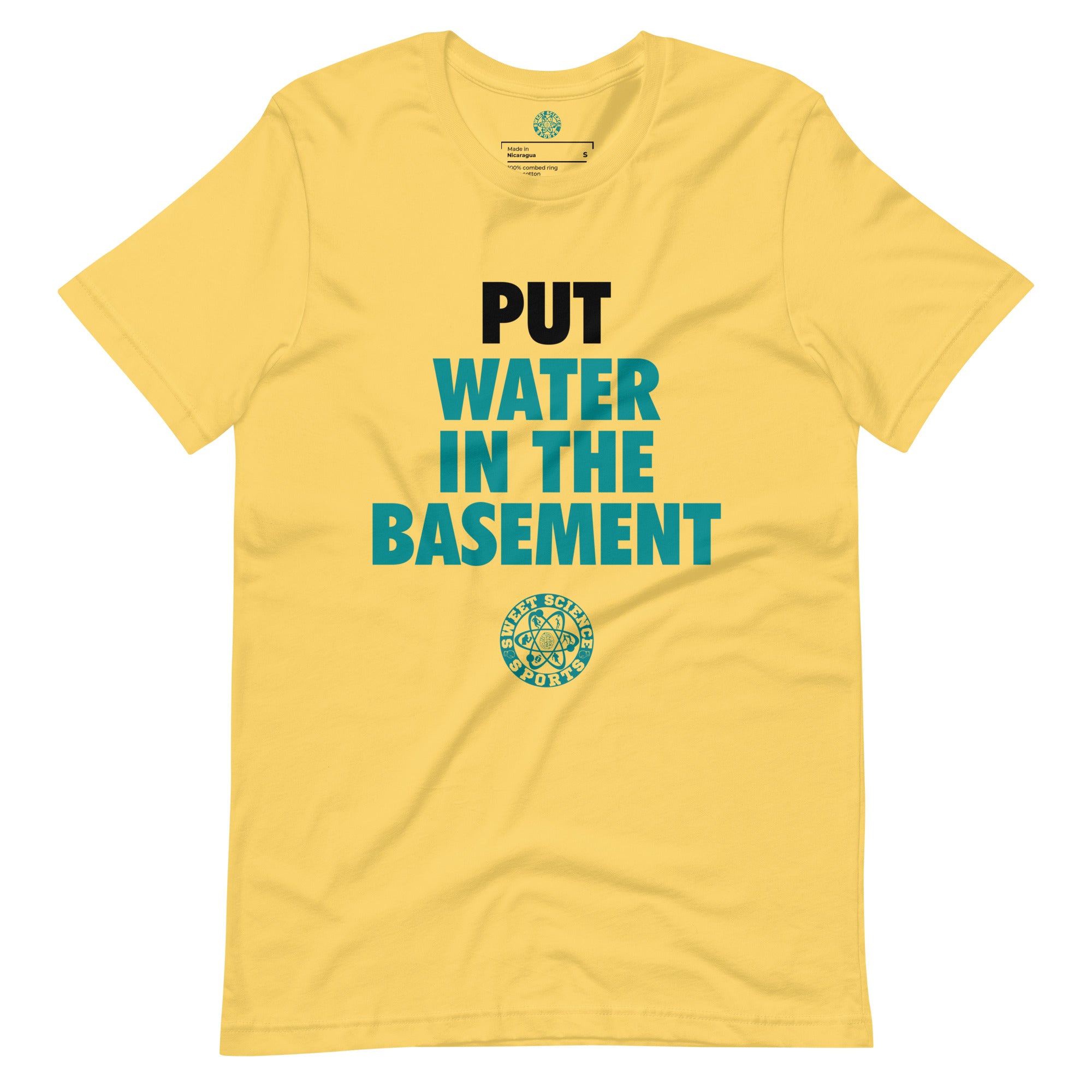 Put Water In The Basement  t-shirt