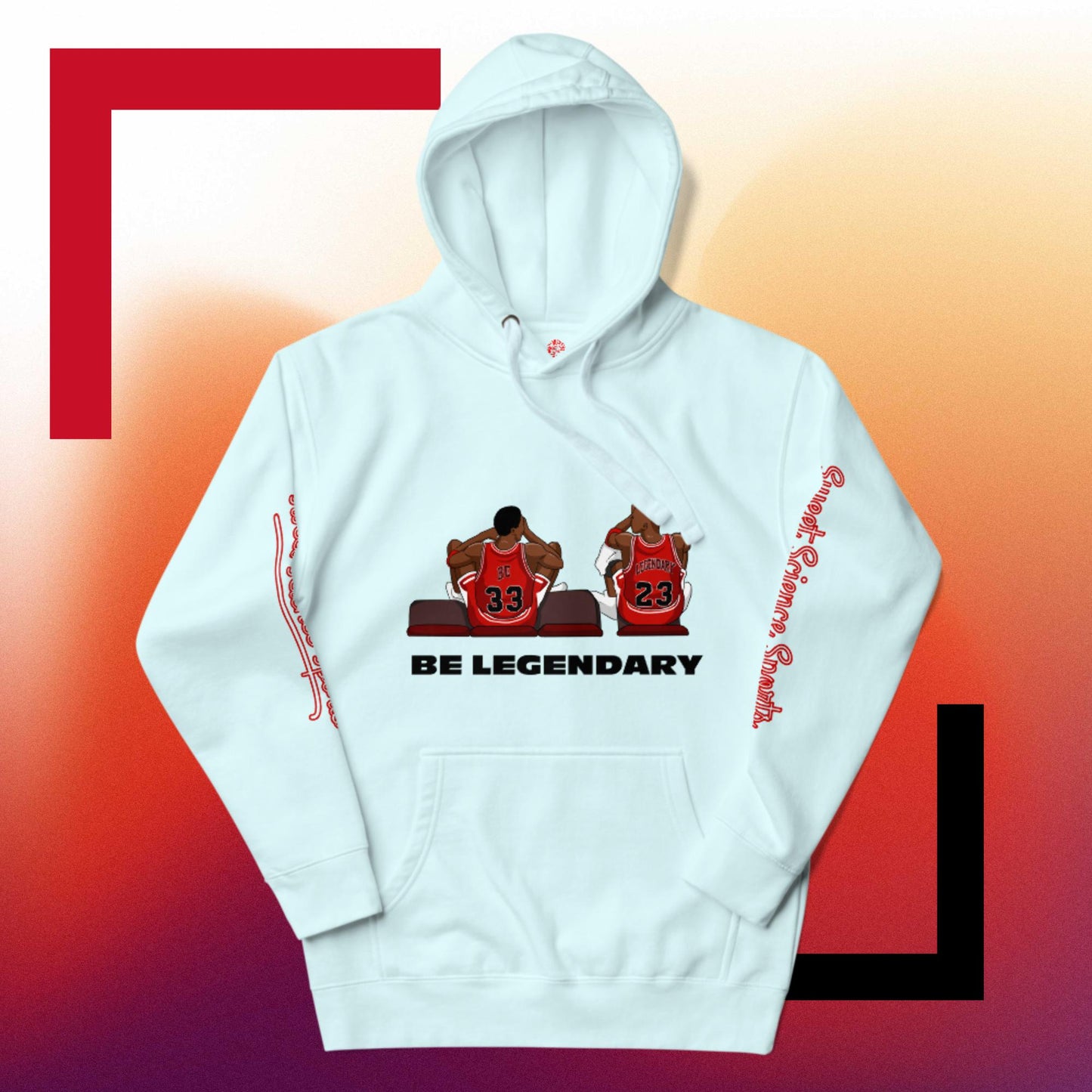 Sweet Science Sports BE LEGENDARY  Hoodie