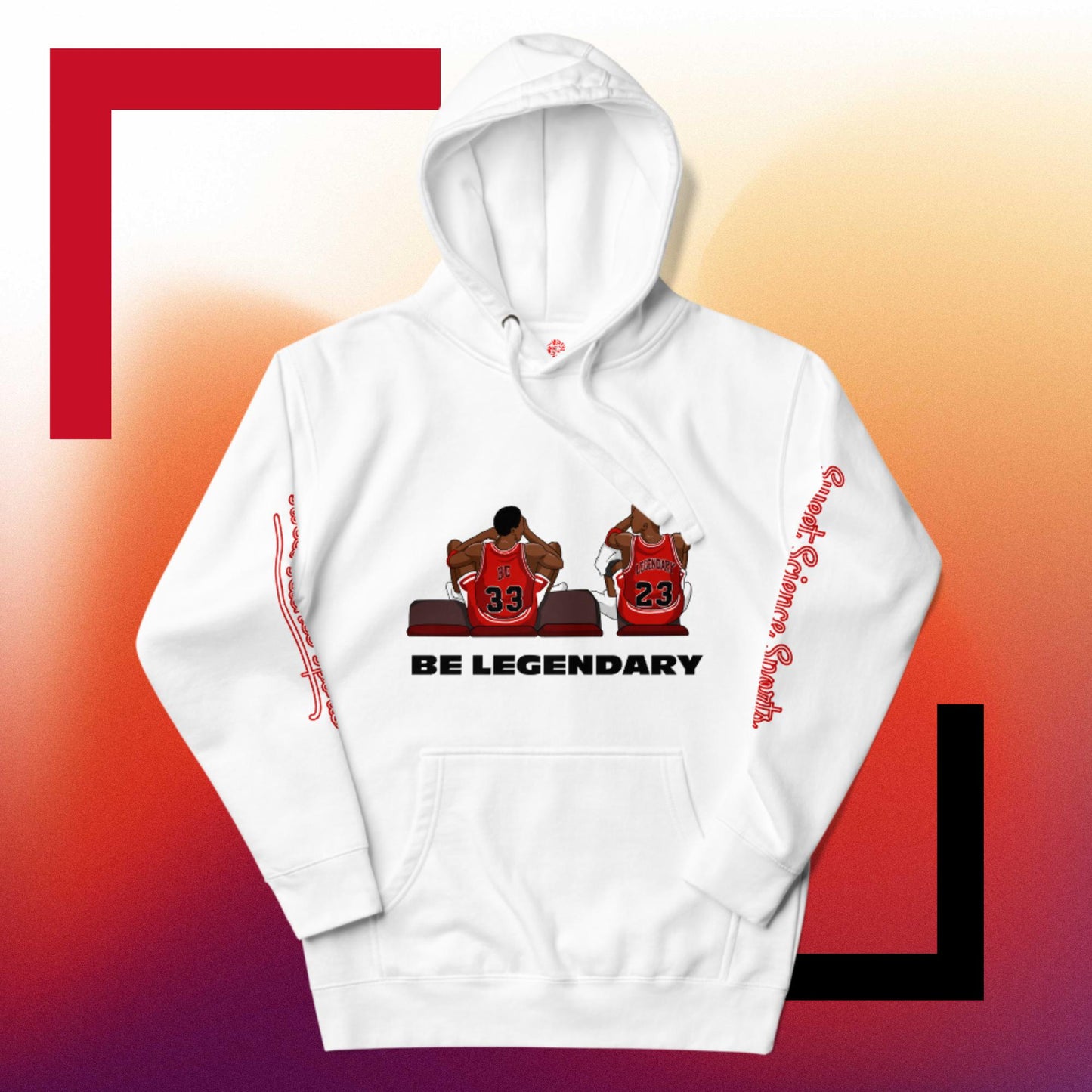 Sweet Science Sports BE LEGENDARY  Hoodie