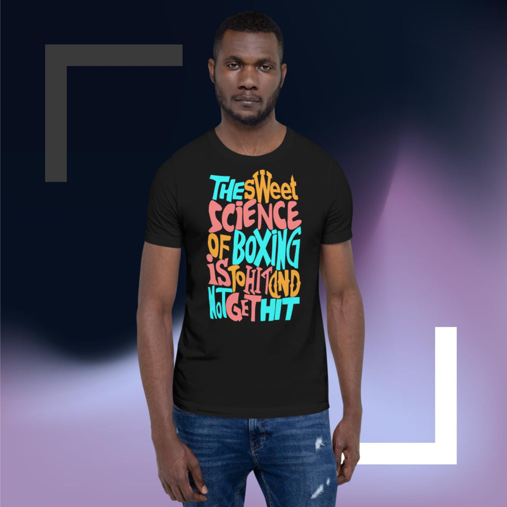 Sweet Science Sports To Hit And Not Get Hit t-shirt