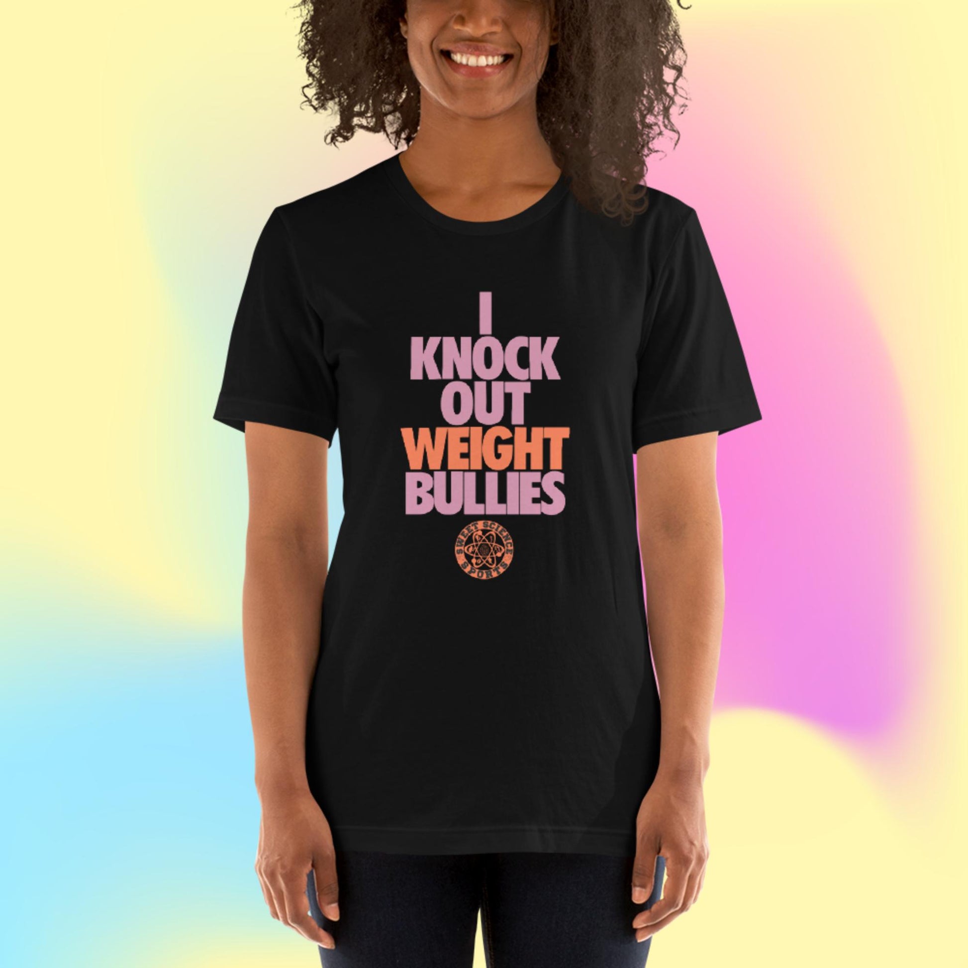 Sweet Science Sports I Knock Out Weight Bullies Women's  t-shirt
