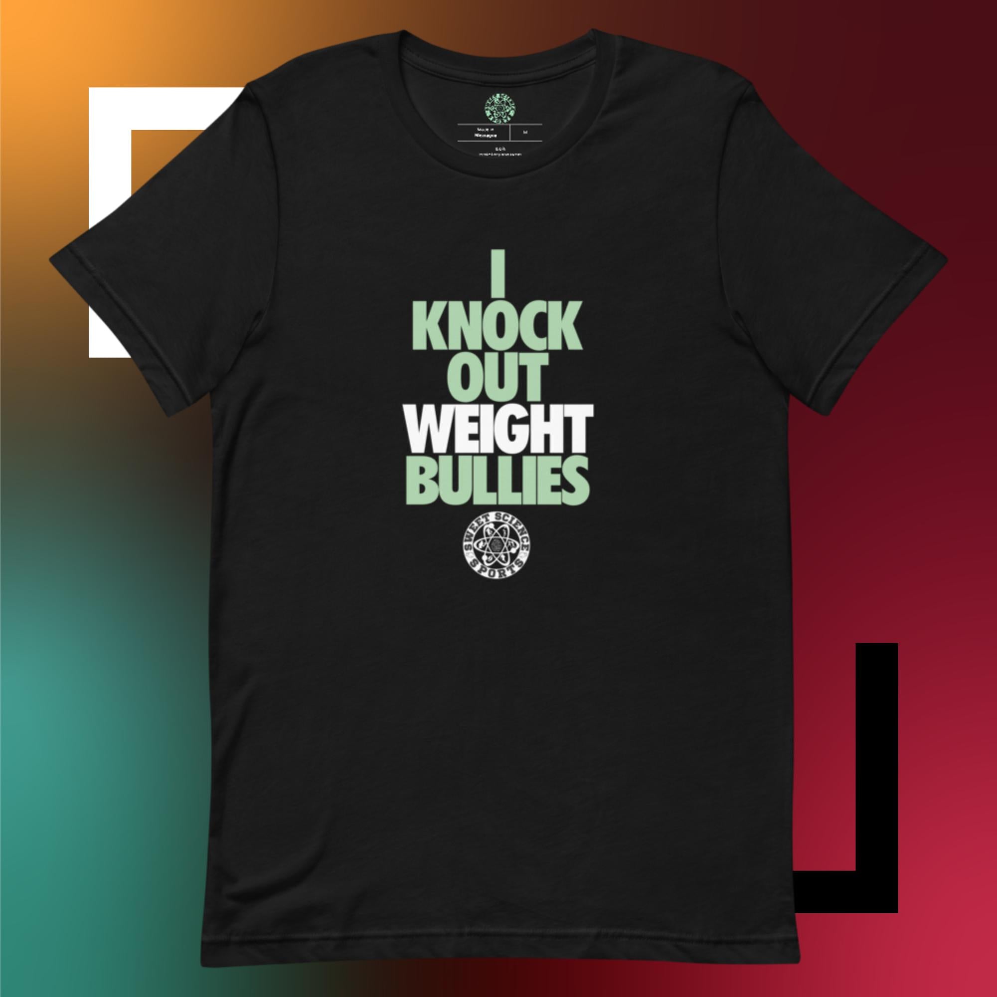 Sweet Science Sports I knock Out Weight Bullies  t-shirt