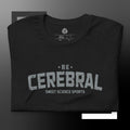 Sweet Science Sports Be Cerebral  t-shirt