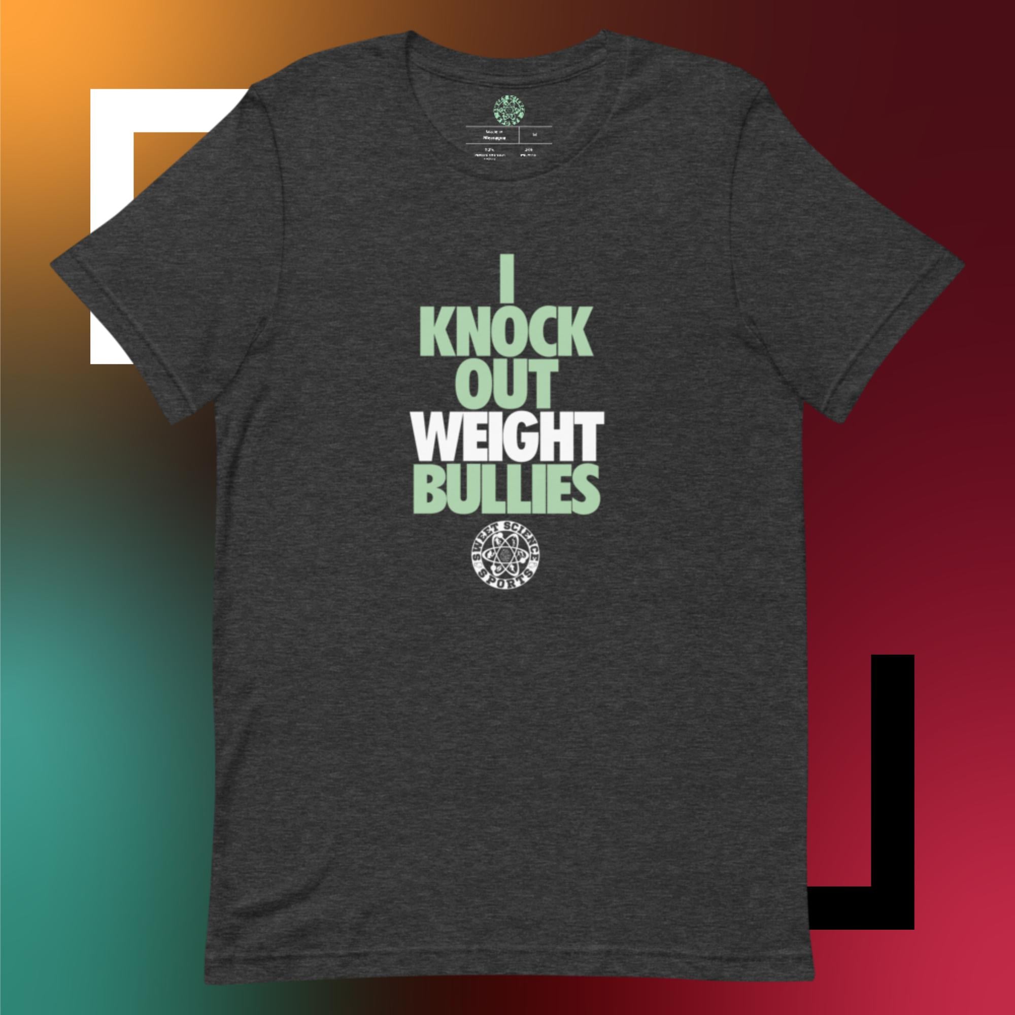 Sweet Science Sports I knock Out Weight Bullies  t-shirt