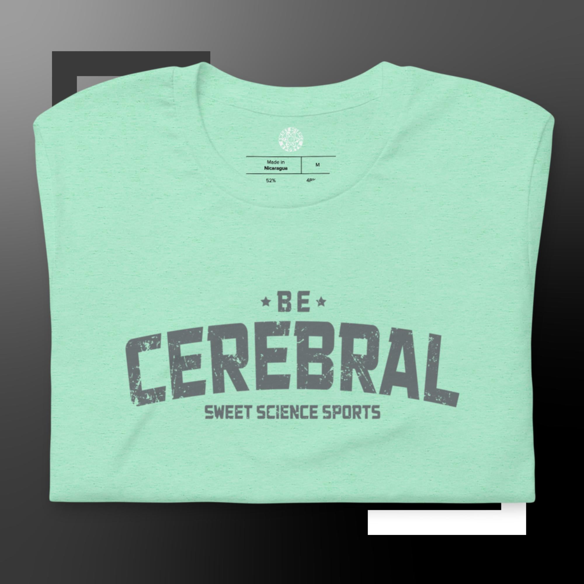 Sweet Science Sports Be Cerebral  t-shirt