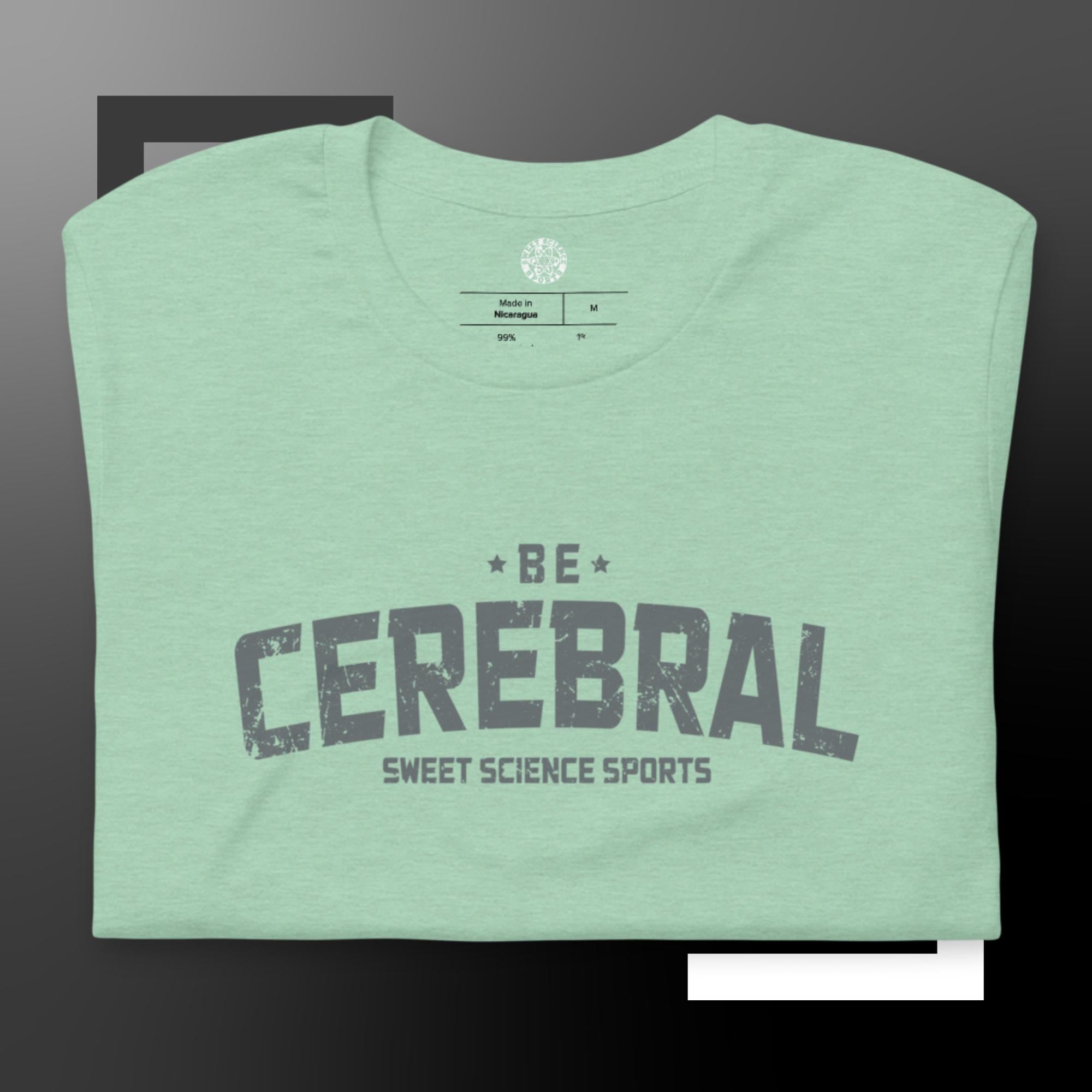 Sweet Science Sports Be Cerebral  t-shirt