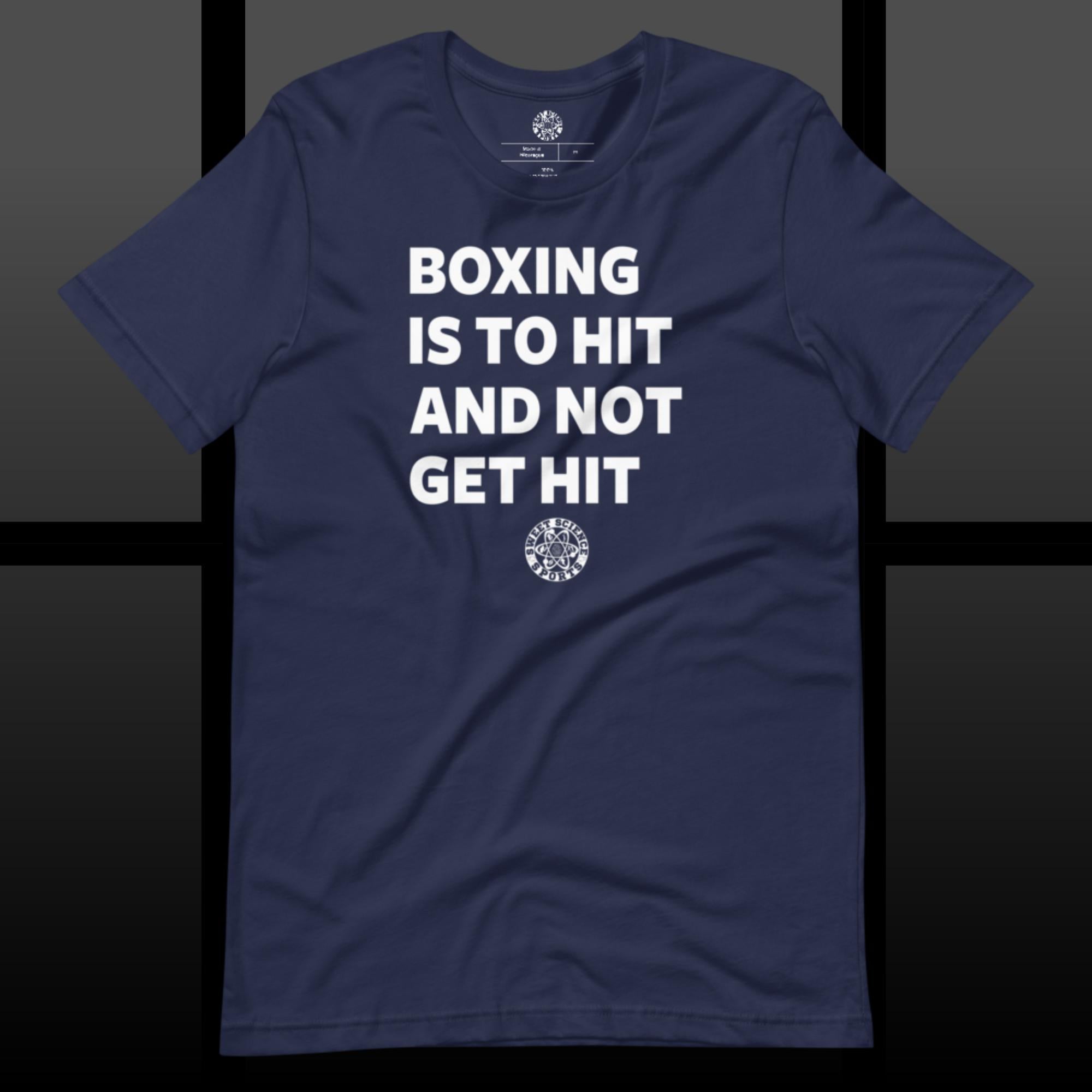 Sweet Science Sports Boxing Is To Hit And Not Get Hit  t-shirt