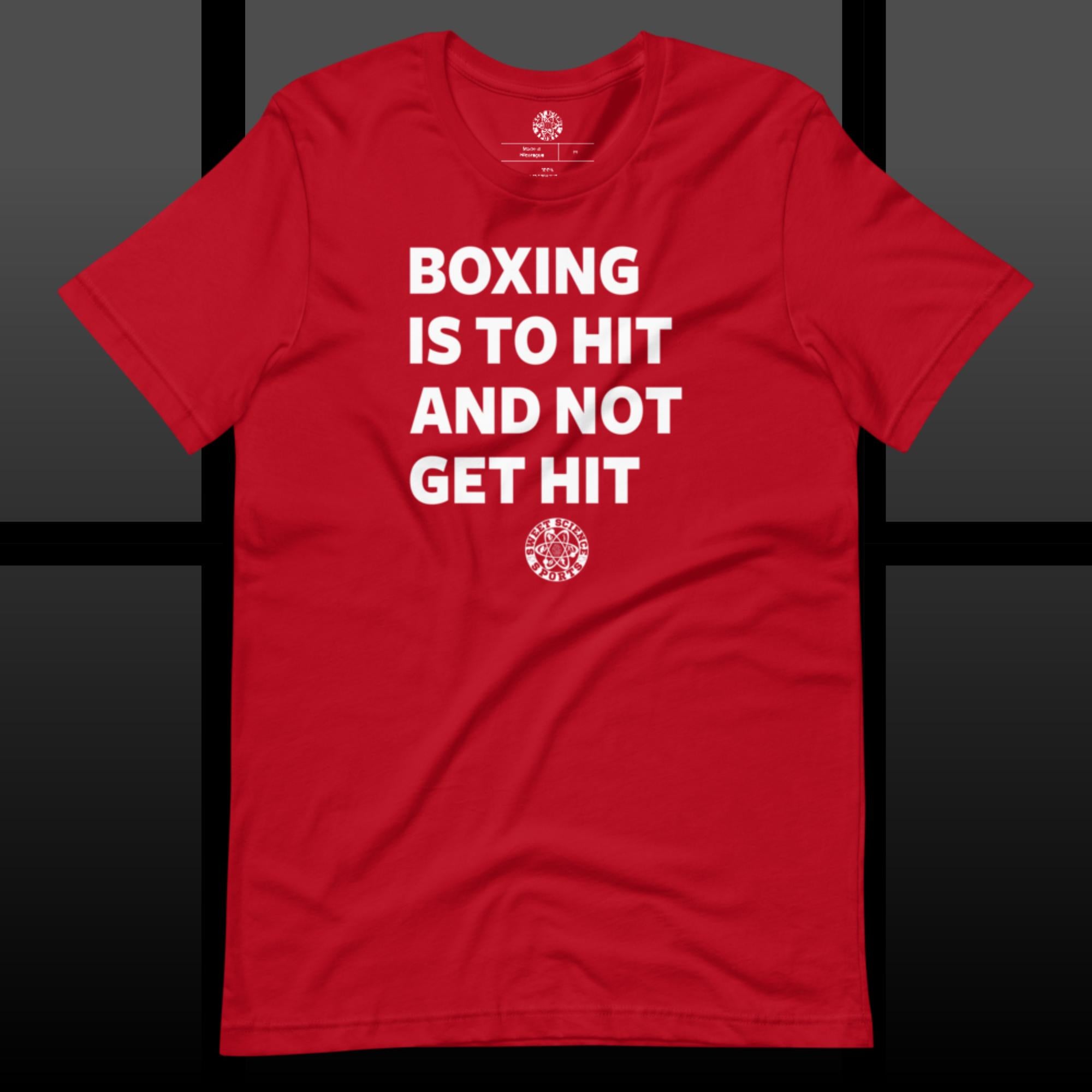 Sweet Science Sports Boxing Is To Hit And Not Get Hit  t-shirt