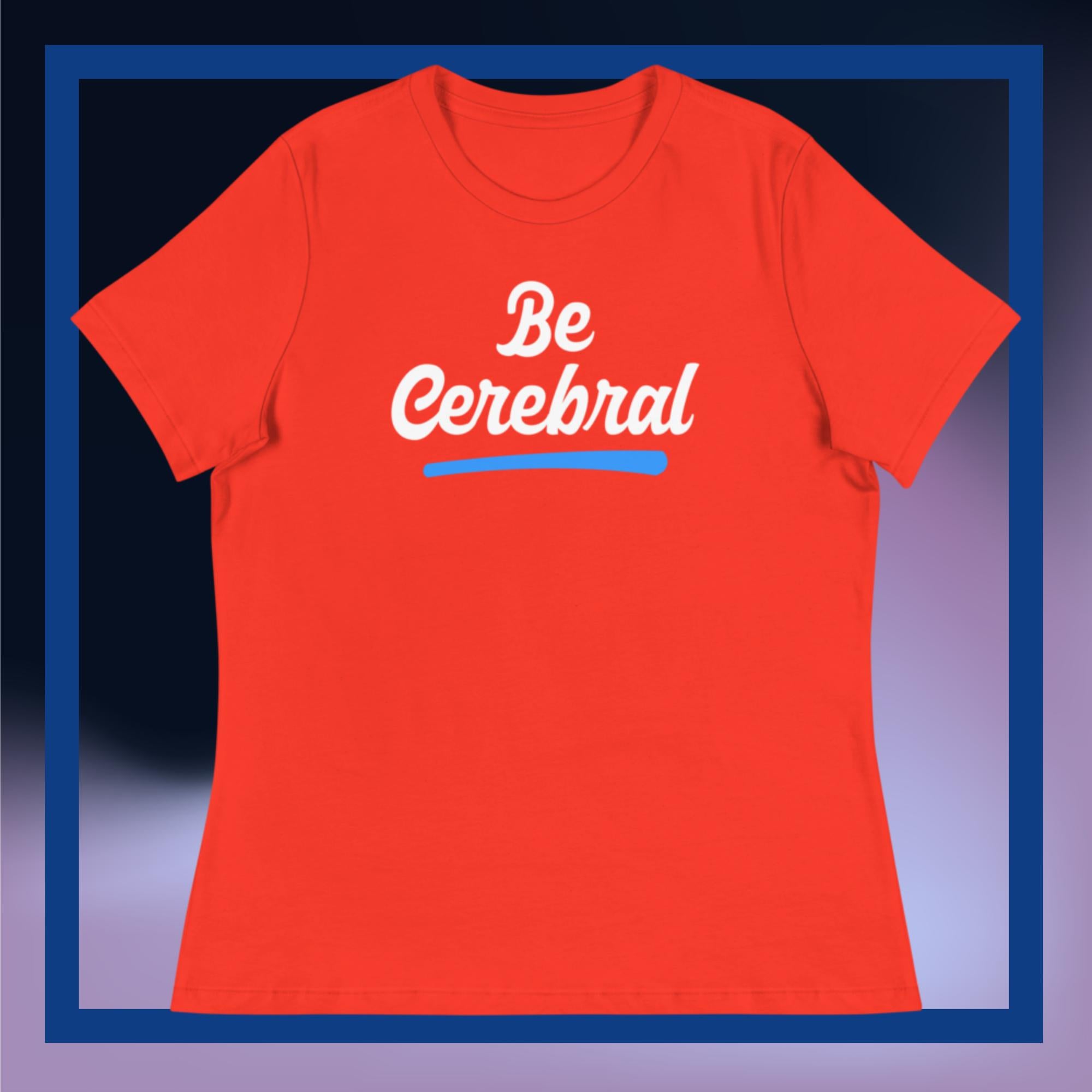 Sweet Science Sports Be Cerebral Women's Relaxed T-Shirt